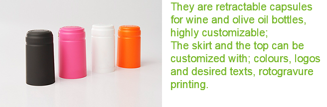 ﷯They are retractable capsules for wine and olive oil bottles, highly customizable; The skirt and the top can be customized with; colours, logos and desired texts, rotogravure printing. 